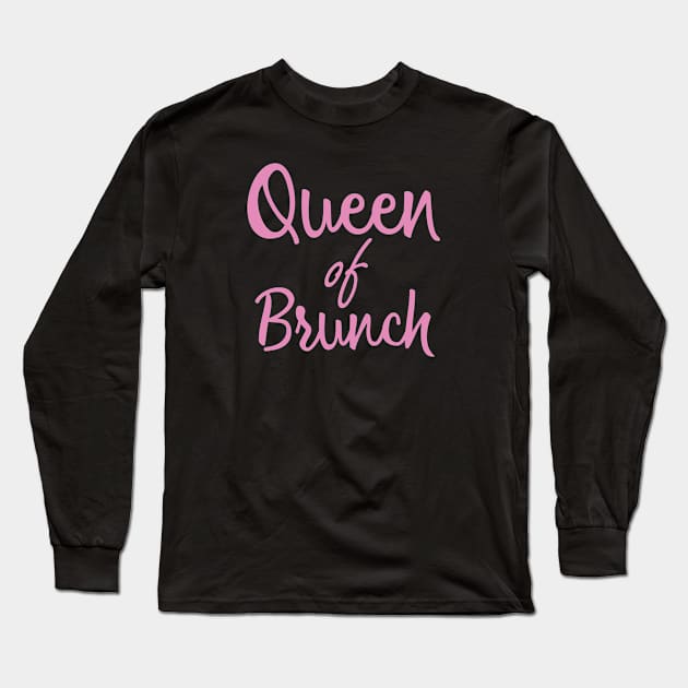 Queen of Brunch Long Sleeve T-Shirt by NobleTeeShop